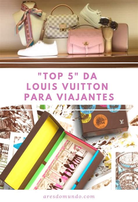 “Top 5” da Louis Vuitton para viajantes, dicas e cuidados